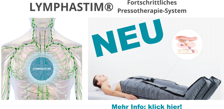 Fortschrittliches Pressotherapie-System NEU LYMPHASTIM® Mehr Info: klick hier!